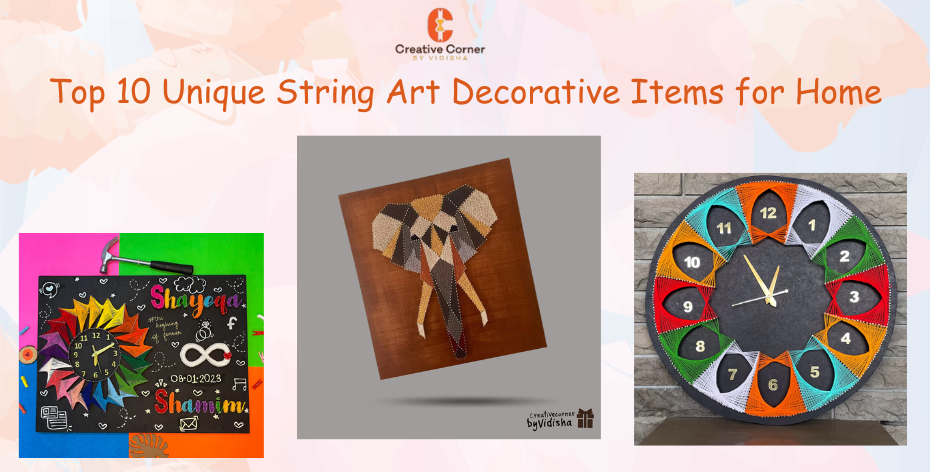 Top 10 Unique String Art Decorative Items for Home